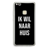 Ik wil naar huis - Zwart: Huawei Ascend P10 Lite Transparant Hoesje