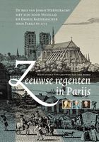 Zeeuwse regenten in Parijs - Irene Storm van Leeuwen-van der Horst - Paperback (9789087048389) - thumbnail