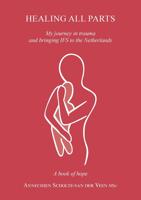 Healing all parts - Annechien Scholte-van der Veen - ebook