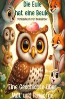 Die Eule hat eine Beule: Vorlesebuch für Kleinkinder - Emma Herzwald - ebook