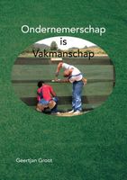 Ondernemerschap is Vakmanschap - Geertjan Groot - Paperback (9789464061925) - thumbnail