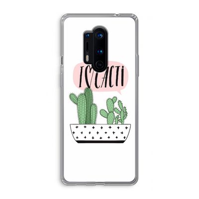 I love cacti: OnePlus 8 Pro Transparant Hoesje