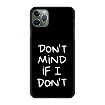 Don't Mind: Volledig geprint iPhone 11 Pro Max Hoesje