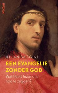 Een evangelie zonder God - Julian Baggini - ebook