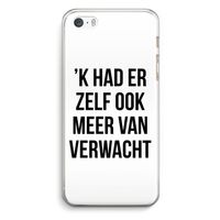 Meer verwacht: iPhone 5 / 5S / SE Transparant Hoesje Meer verwacht: iPhone 5 / 5S / SE Transparant Hoesje