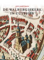 De Walburgiskerk in Zutphen - Jos Hartman - ebook