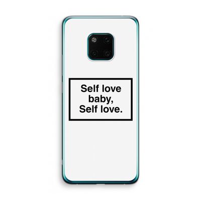 Self love: Huawei Mate 20 Pro Transparant Hoesje