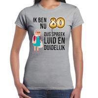 Cadeau T-shirt dames - leeftijd 80 jaar - grijs - luid en duidelijk - verjaardagsfeest