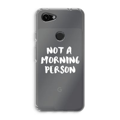 Morning person: Google Pixel 3a Transparant Hoesje