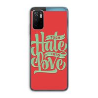 Turn hate into love: Xiaomi Poco M3 Pro 5G Transparant Hoesje