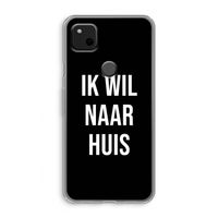 Ik wil naar huis - Zwart: Google Pixel 4a Transparant Hoesje