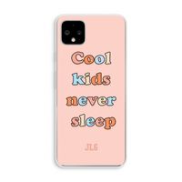 Cool Kids Never Sleep: Pixel 4 XL Transparant Hoesje