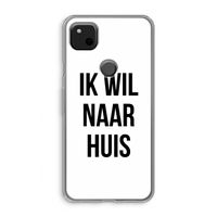 Ik wil naar huis: Google Pixel 4a Transparant Hoesje