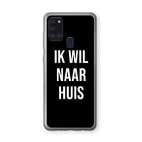 Ik wil naar huis - Zwart: Samsung Galaxy A21s Transparant Hoesje