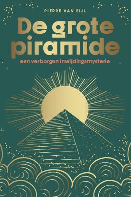 De grote piramide - Pierre van Eijl - ebook