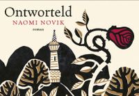 Naomi  Novik Ontworteld - thumbnail