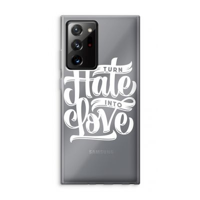 Turn hate into love: Samsung Galaxy Note 20 Ultra / Note 20 Ultra 5G Transparant Hoesje