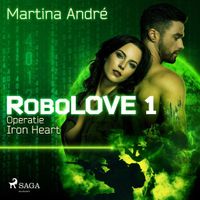 Robolove #1 - Operatie Iron Heart Robolove #1 - Operatie Iron Heart