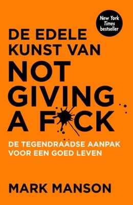 De edele kunst van not giving a fuck - Relaties & Persoonlijke ontwikkeling - Spiritueelboek.nl