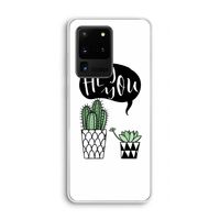 Hey you cactus: Samsung Galaxy S20 Ultra Transparant Hoesje