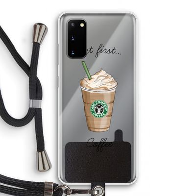But first coffee: Samsung Galaxy S20 Transparant Hoesje met koord