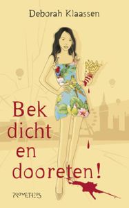 Bek dicht en dooreten! - Deborah Klaassen - ebook