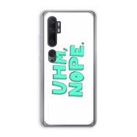 UHM, NOPE.: Xiaomi Mi Note 10 Pro Transparant Hoesje