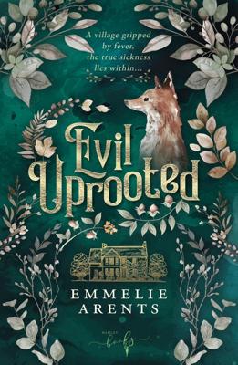 Evil Uprooted - Emmelie Arents - ebook