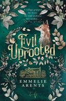 Evil Uprooted - Emmelie Arents - ebook