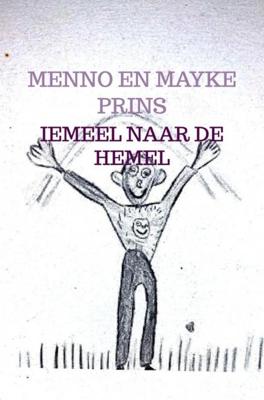 Iemeel naar de Hemel - Menno En Mayke Prins - ebook