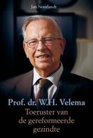 Prof. dr. W.H. Velema. Toeruster van de gereformeerde gezindte - Prof. Dr. M. Kater, Jan Noorlandt - ebook