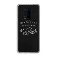 Never lose your value: OnePlus 8 Pro Transparant Hoesje Never lose your value: OnePlus 8 Pro Transparant Hoesje