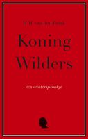 Koning Wilders - H.M. van den Brink - ebook