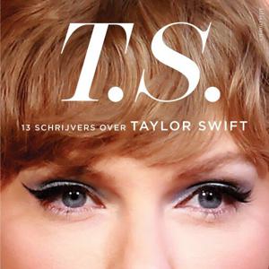 T.S. - Taylor Swift