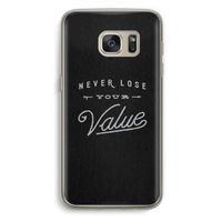 Never lose your value: Samsung Galaxy S7 Transparant Hoesje