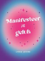 Manifesteer je geluk (Hardback)