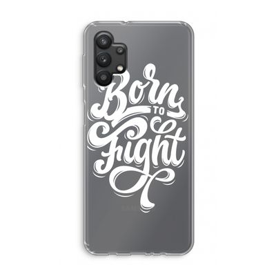 Born to Fight: Samsung Galaxy A32 5G Transparant Hoesje