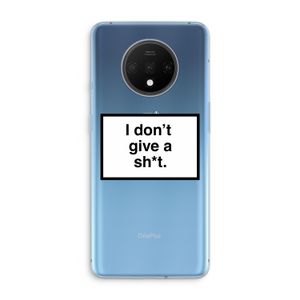 Don't give a shit: OnePlus 7T Transparant Hoesje