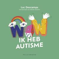 WOW! Ik heb autisme WOW! Ik heb autisme