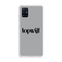 Topwijf Grijs Zwart: Galaxy A51 4G Transparant Hoesje