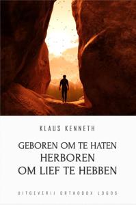 Geboren om te Haten Herboren om lief te Hebben (Paperback)