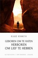 Geboren om te Haten Herboren om lief te Hebben (Paperback) Geboren om te Haten Herboren om lief te Hebben (Paperback)