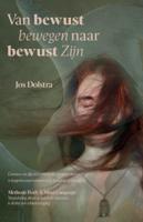 Van bewust bewegen naar bewust zijn (Paperback)