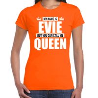 Naam cadeau t-shirt my name is Evie - but you can call me Queen oranje voor dames