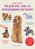 Het grote trim-, knip- en verzorgingsboek voor honden (Hardback)