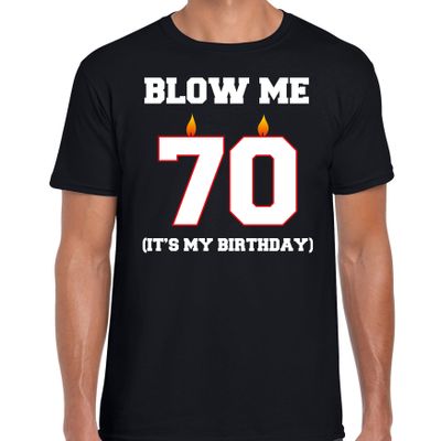 70 jaar verjaardag cadeau t-shirt blow me its my birthday zwart voor heren