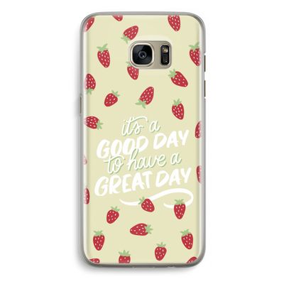 Don't forget to have a great day: Samsung Galaxy S7 Edge Transparant Hoesje