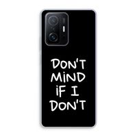Don't Mind: Xiaomi 11T Pro Transparant Hoesje Don't Mind: Xiaomi 11T Pro Transparant Hoesje