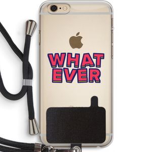 Whatever: iPhone 6 PLUS / 6S PLUS Transparant Hoesje met koord