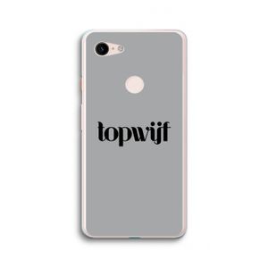 Topwijf Grijs Zwart: Google Pixel 3 XL Transparant Hoesje